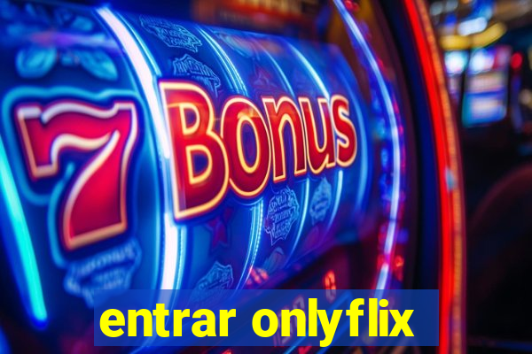 entrar onlyflix